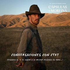 Cápsulas de Morfina. Conversaciones con CTXT: Episodio 8. Y el Oscar a la Mejor Película es para...