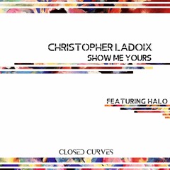 Christopher Ladoix - Show Me Yours