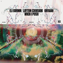Eli Brown, Layton Giordani & OFFAIAH - When I Push - Drumcode - DCX008