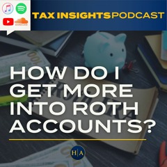 How Do I Get More Into Roth Accounts