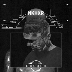 OBSCUR | Sessions MKHXR