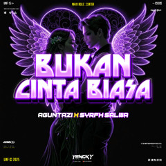BUKAN CINTA BIASA - ( YENGKY X AGUNTAZI & SYRFH SALWA )XXXX