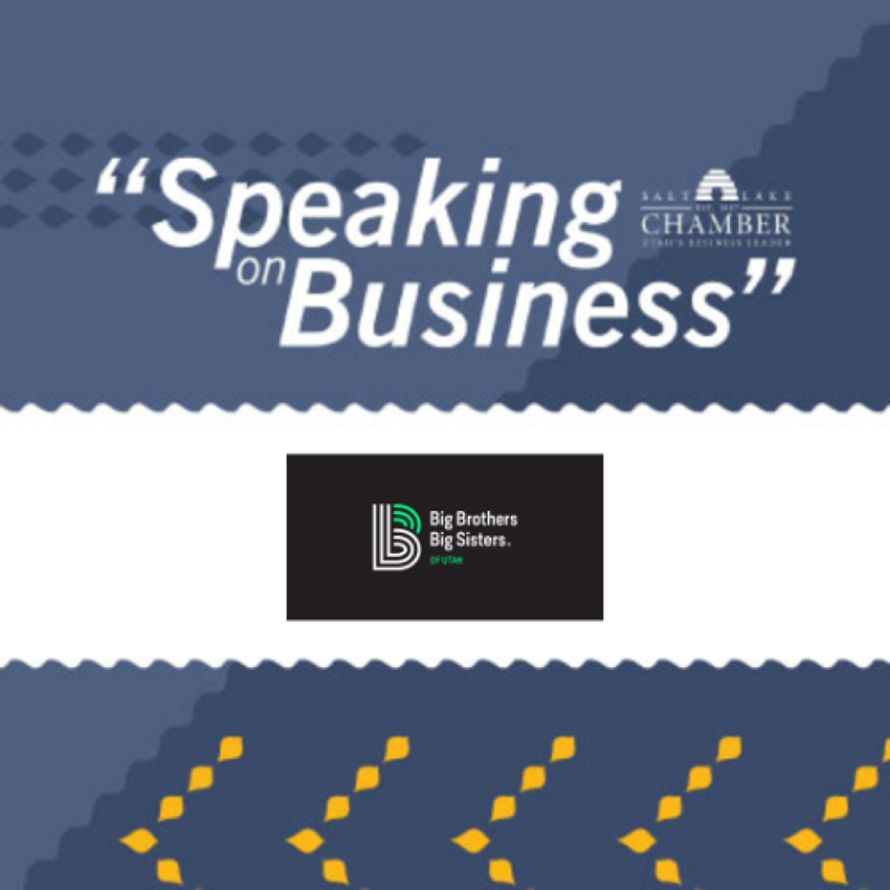 Speaking on Business: Big Brothers Big Sisters of Utah episode artwork