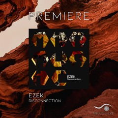 PREMIERE: EZEK - Disconnection [MIR MUSIC]