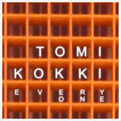 Tomi Kokki - Everyone