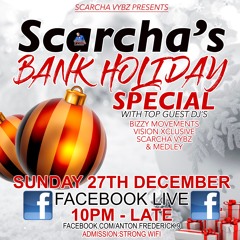 SCARCHAS BANK HOLIDAY SPECIAL