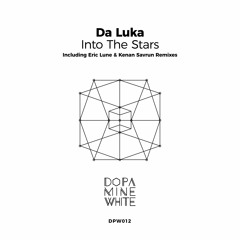 Da Luka - Into the Stars (Kenan Savrun Remix) [Dopamine White]