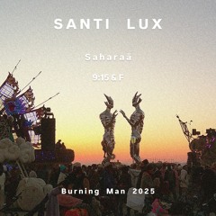 SANTI LUX sunset @ SAHARAÄ CAMP 09H15&F, Burning Man 2025 )’(
