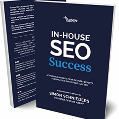 ACCESS EBOOK 📙 In-house SEO Success by  Simon Schnieders,Paula Alvarez,Simon Glanvil