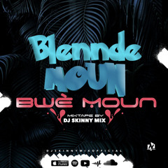 BLENDE MOUN BWE MOUN [2021].mp3 by Skinnymix