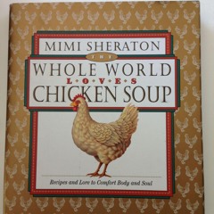 ⚡PDF❤ The Whole World Loves Chicken Soup: Recipes and Lore to Comfort Body