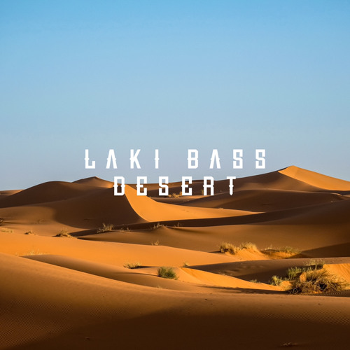 Stream Laki Bass - Desert (Remix) By Omar Haytham | Listen Online.