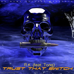 Trust That Switch (feat. Tonq)