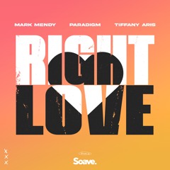 Mark Mendy & Paradigm - Right Love (ft. Tiffany Aris)