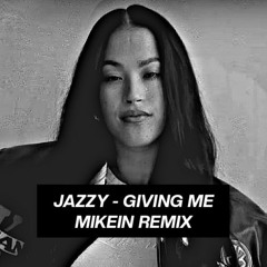 Jazzy - Giving Me (Mikein Remix)