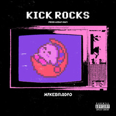 kick rocks (prod AHB)