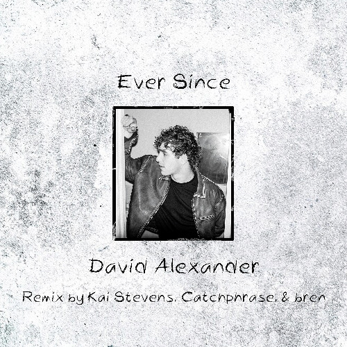 David Alexander - Ever Since (Kai Stevens, Catchphrase, & bren Remix)