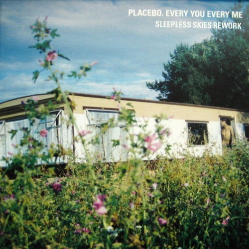[FREE DL] Placebo - Every You Every Me (Sleepless Skies Rework)