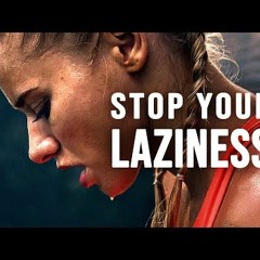 STOP YOUR LAZINESS  Motivational Speech