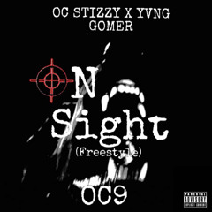 OC Stizzy X Yvng Gomer-ON SIGHT