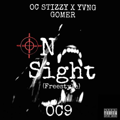 OC Stizzy X Yvng Gomer-ON SIGHT