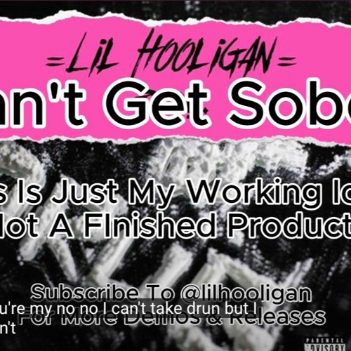 Can't Get Sober - Lil Hooligan [Full Demo]