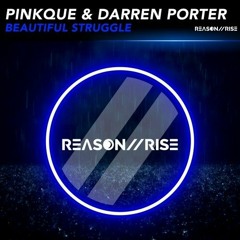 Pinkque & Darren Porter - Beautiful Struggle (Extended Mix) [REASON II RISE MUSIC]