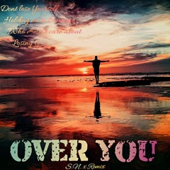Over You x See Naylors Remix
