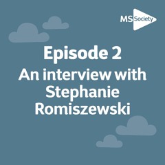 Sleep And MS Podcast - Episode 2 - An Interview with Stephanie Romiszewski