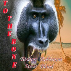 Bishop Robinson & Steve Blood - Bad Man In A Bad Land