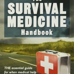 E-book download The Survival Medicine Handbook: THE essential guide for when