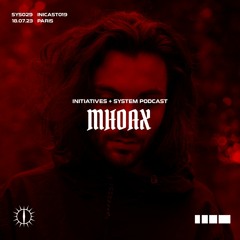 MHOAX X INITIATIVES + SYSTEM PODCAST INICAST019 SYS029