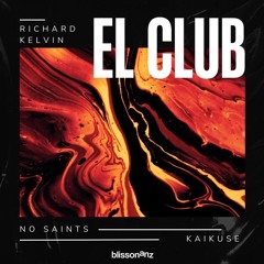 No Saints, Kaikuse - El Club (feat. Richard Kelvin)