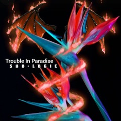 Trouble In Paradise Sub-Logic