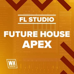 Future House Apex | FL Studio Template (+ Samples, Stems & Serum Presets)