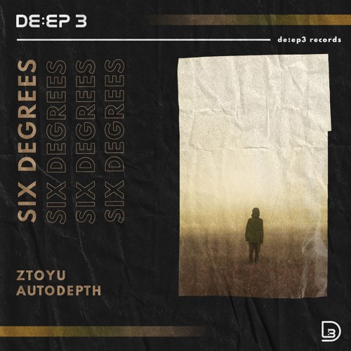 Ztoyu & Autodepth - Six Degrees [De:ep3 Records Release]