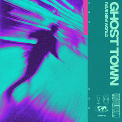 Rave New World - Ghost Town