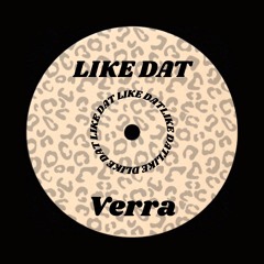 LIKE DAT -  Verra (VA00)
