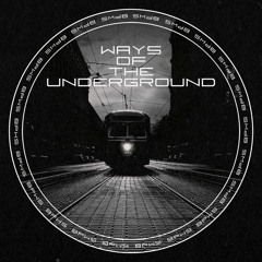 Ways Of The Underground