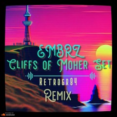 EMBRZ - Cliffs of Moher Set (RETROGR84 Remix)