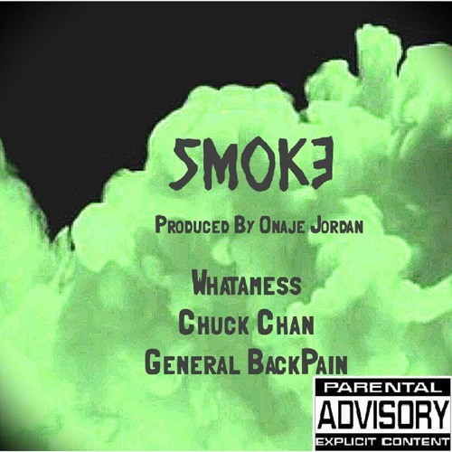 Smoke Feat Whatamess, Chuck Chan & General BackPain