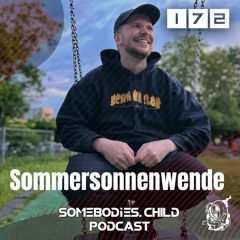 Somebodies.Child Podcast #172 with Sommersonnenwende