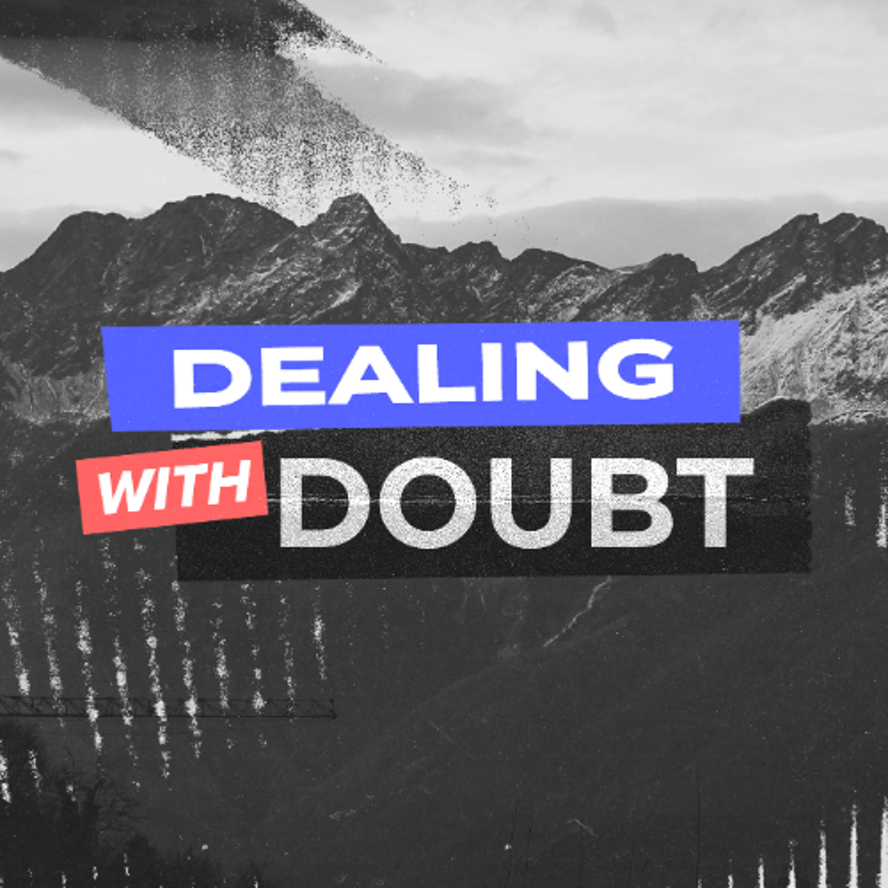 Dealing With Doubt | Pastor Jeremy Isaacs | Week Four episode artwork
