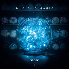 KELTEK - Music Is Magic | Album Mix