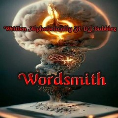 Wordsmith - Ft DJ Bubblez
