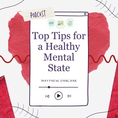 Matthew Danchak's Top Tips For A Healthy Mental State