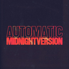 Automatic (Midnight Version)