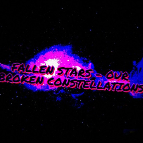 Fallen Stars - Our Broken Constellations [My Take v2] | ACoolGuy