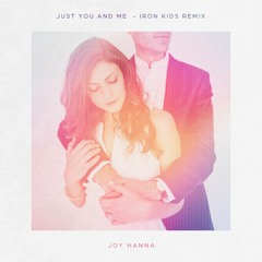 Joy Hanna - Just You and Me (Iron Kids Remix)
