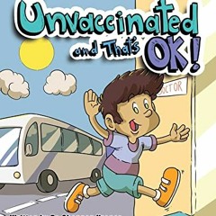 @! I'm Unvaccinated and That's OK! @Ebook!